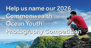 Help us Name our 2026 Commonwealth Ocean Youth Photography Competition help-us-name-our-2026-commonwealth-ocean-youth-photography-competition