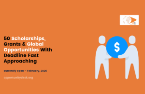 50 Scholarships, Grants and Global Opportunities With Deadline Fast Approaching – February 24, 2026 50-scholarships,-grants-and-global-opportunities-with-deadline-fast-approaching -–-february-24,-2026
