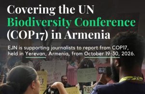 EJN Biodiversity Fellowships 2026 for Journalists to Cover the UN Biodiversity Conference (UNCBD COP17) in Yerevan, Armenia ejn-biodiversity-fellowships-2026-for-journalists-to-cover-the-un-biodiversity-conference-(uncbd-cop17)-in-yerevan,-armenia