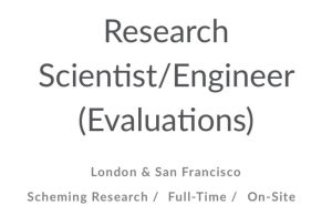 Apollo Research Opens Research Scientist/Engineer (Evaluations) Position in London and San Francisco apollo-research-opens-research-scientist/engineer-(evaluations)-position-in-london-and-san-francisco