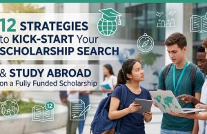 12 Strategies to Kick-Start Your Scholarship Search & Study Abroad on a Fully Funded Scholarship 12-strategies-to-kick-start-your-scholarship-search-&-study-abroad-on-a-fully-funded-scholarship