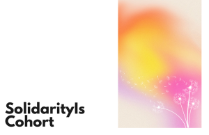 Call for Applications: Solidarity Is 2026 Cohort call-for-applications:-solidarity-is-2026-cohort