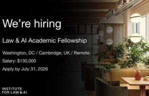 Applications Open for the Law & AI Academic Fellowship with Annual Salary of $130,000 – Apply By 31 July 2026 applications-open-for-the-law-&-ai-academic-fellowship-with-annual-salary-of-$130,000-–-apply-by-31-july-2026