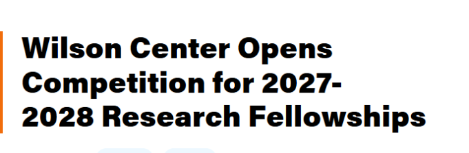 wilson-center-opens-2027–2028-research-fellowship-applications-for-global-scholars-and-policy-experts