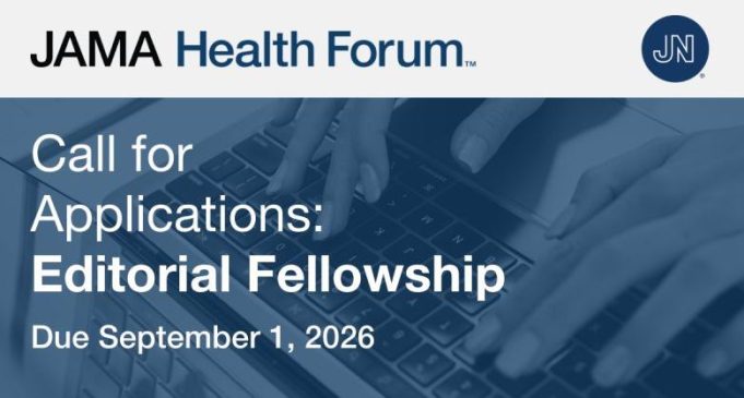 jama-health-forum-opens-2027-editorial-fellowship:-doctoral-scholars-can-apply-for-paid-1-year-opportunity