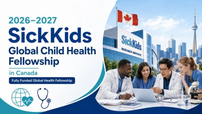 fully-funded-sickkids-global-child-health-fellowship-2026–2027-in-canada-opens-applications-for-emerging-global-health-researchers fully-funded-sickkids-global-child-health-fellowship-2026–2027-in-canada-opens-applications-for-emerging-global-health-researchers