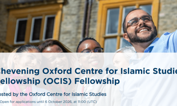chevening-oxford-centre-for-islamic-studies-fellowship-2026–2027-opens-applications chevening-oxford-centre-for-islamic-studies-fellowship-2026–2027-opens-applications
