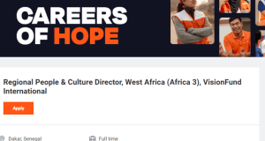 Calling Human Resources Professionals! VisionFund International has Opened Applications for a Regional People & Culture Director, West Africa (Africa 3, Work from Home Opportunity) calling-human-resources-professionals!-visionfund-international-has-opened-applications-for-a-regional-people-&-culture-director,-west-africa-(africa-3,-work-from-home-opportunity)