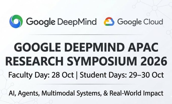 google-deepmind-apac-research-symposium-2026:-three-day-ai-research-programme-for-faculty-and-students google-deepmind-apac-research-symposium-2026:-three-day-ai-research-programme-for-faculty-and-students