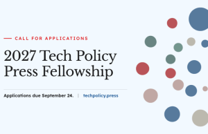 Applications are Open for the Tech Policy Press Fellowship 2027: $10,000 Remote Fellowship for Journalists, Researchers and Policy Professionals applications-are-open-for-the-tech-policy-press-fellowship-2027:-$10,000-remote-fellowship-for-journalists,-researchers-and-policy-professionals