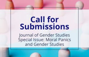 Call for Papers: Journal of Gender Studies Special Issue on Moral Panics and Gender Studies – Apply By 15 Sepetmber 2026 call-for-papers:-journal-of-gender-studies-special-issue-on-moral-panics-and-gender-studies-–-apply-by-15-sepetmber-2026