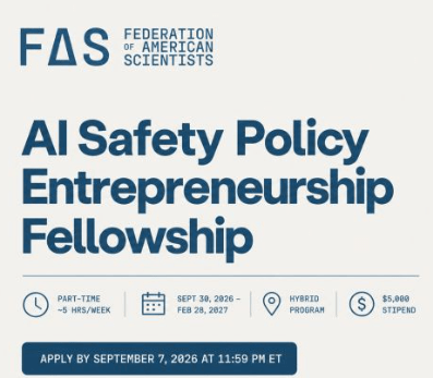 call-for-application:-fas-ai-safety-policy-entrepreneurship-fellowship-offers-$5,000-stipend call-for-application:-fas-ai-safety-policy-entrepreneurship-fellowship-offers-$5,000-stipend