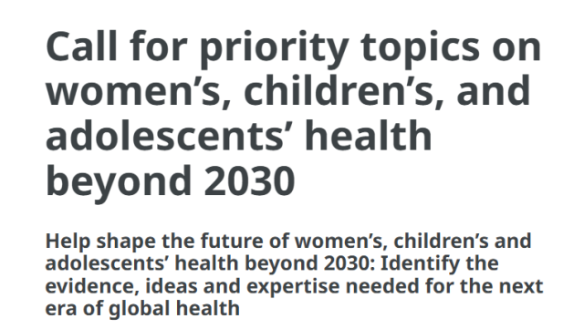 world-health-organization-(who)-calls-for-priority-topics-to-shape-women’s,-children’s-and-adolescents’-health-beyond-2030