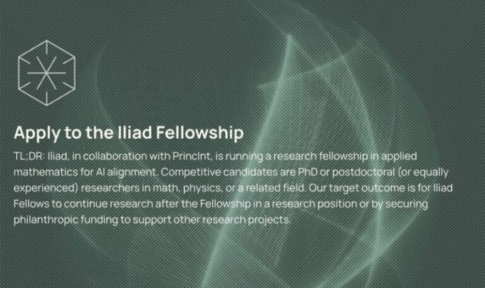 iliad-fellowships-in-applied-mathematics-for-ai-safety-–-fall-2026-(up-to-$6,000) iliad-fellowships-in-applied-mathematics-for-ai-safety-–-fall-2026-(up-to-$6,000)