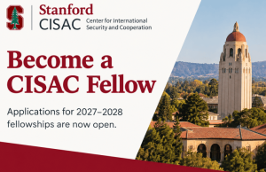 Call for Applications: Stanford CISAC Fellowships 2027–2028 call-for-applications:-stanford-cisac-fellowships-2027–2028