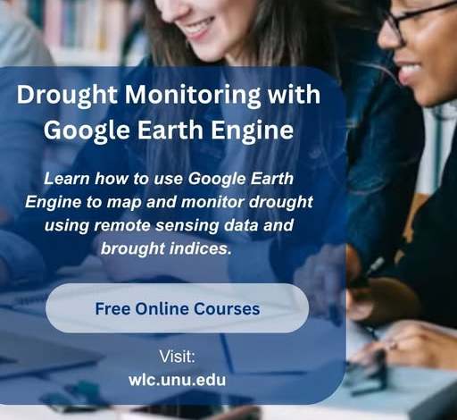 free-unu-inweh-online-course-2026:-learn-drought-monitoring-with-satellite-data-and-google-earth-engine free-unu-inweh-online-course-2026:-learn-drought-monitoring-with-satellite-data-and-google-earth-engine
